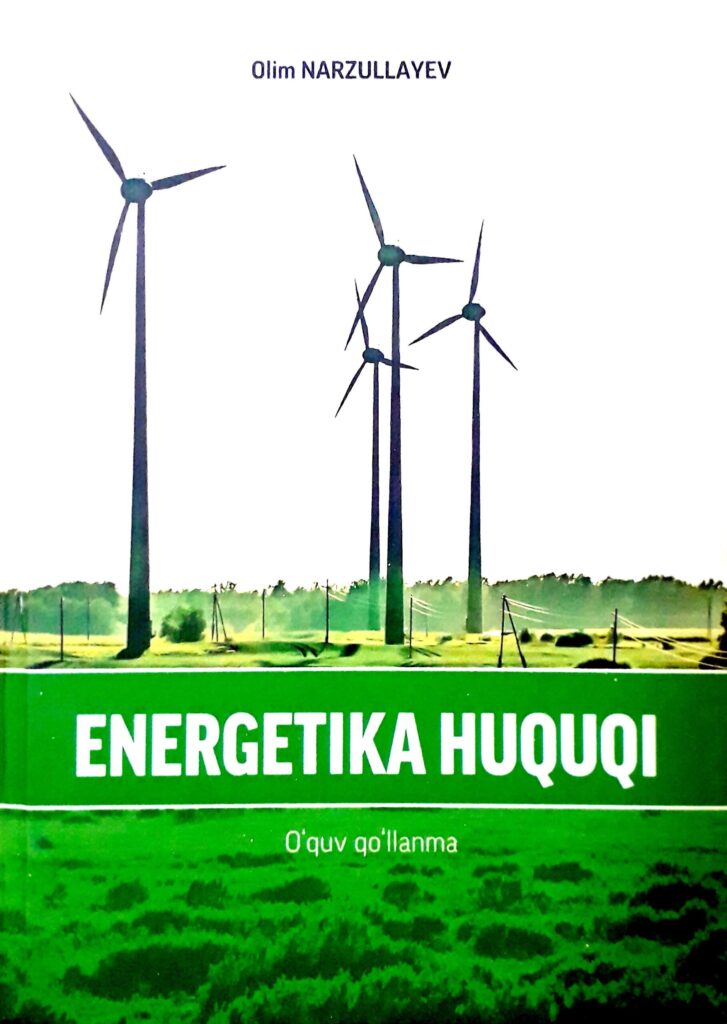 Energetika huquqi. Narzullayev O. 2021.