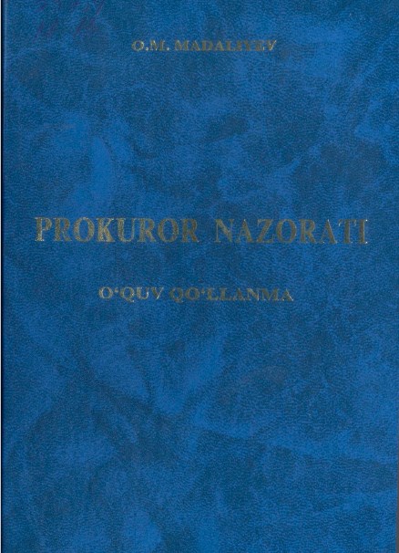 Prokuror nazorati. Madaliyev O. 2009.