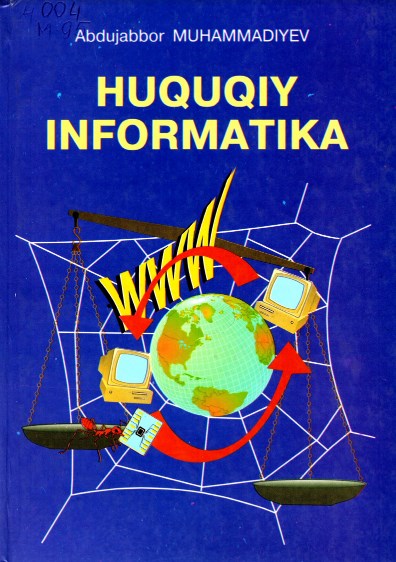Huquqiy informatika. Muhammadiyev A.O’. 2006.