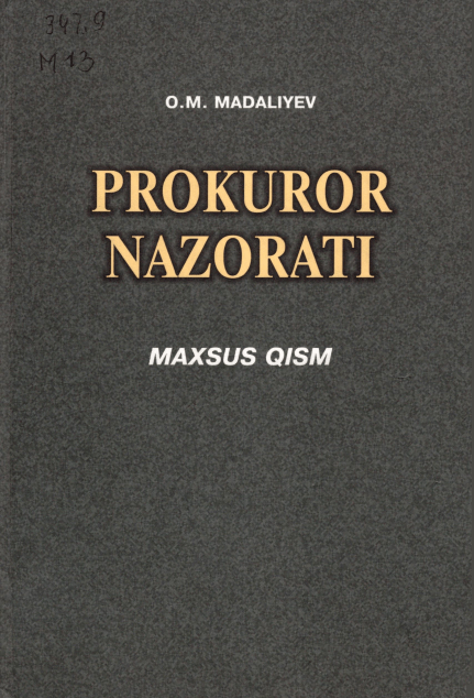 Prokuror nazorati. Maxsus qism. Madaliyev O.M. 2012.