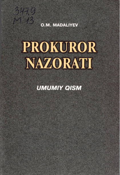 Prokuror nazorati. Umumiy qism. Madaliyev O.M. 2012.
