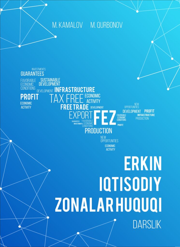 Erkin iqtisodiy zonalar huquqi. Kamalov M., Qurbonov M. 2018.