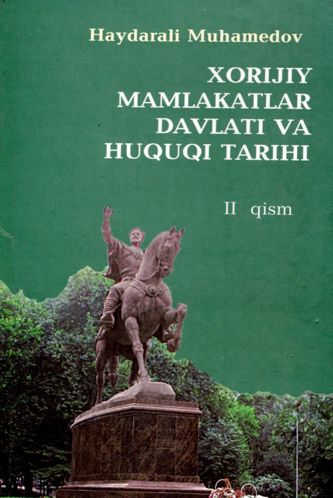 Xorijiy mamlakatlar davlati va huquqi tarixi. II-qism. Muhamedov H. 2005.