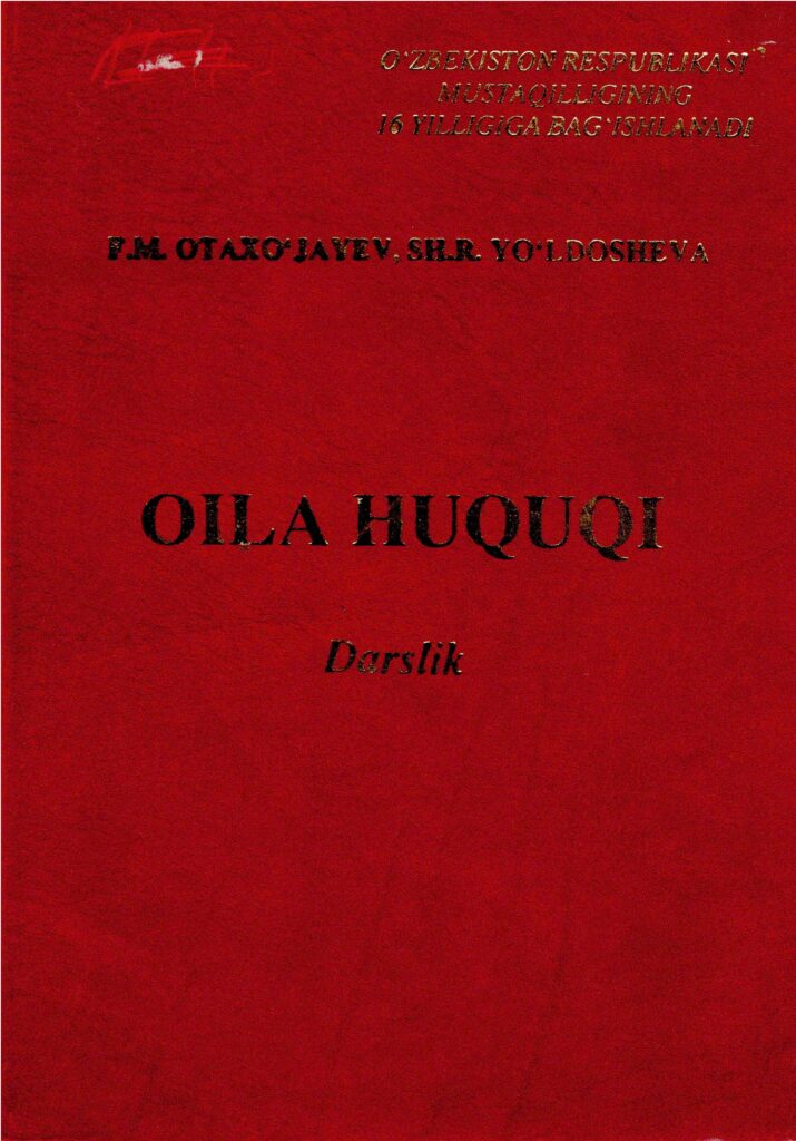 Oila huquqi. Otaxo’jayev F., Yo’ldosheva Sh. 2007.