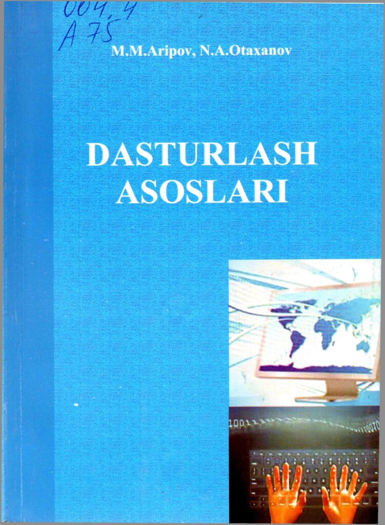 Dasturlash asoslari. Aripov M., Otaxanov N. 2015.
