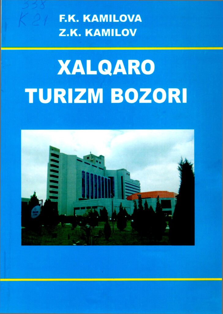 Xalqaro turizm bozori. Kamilova F.K., Kamilov Z.K. 2011.