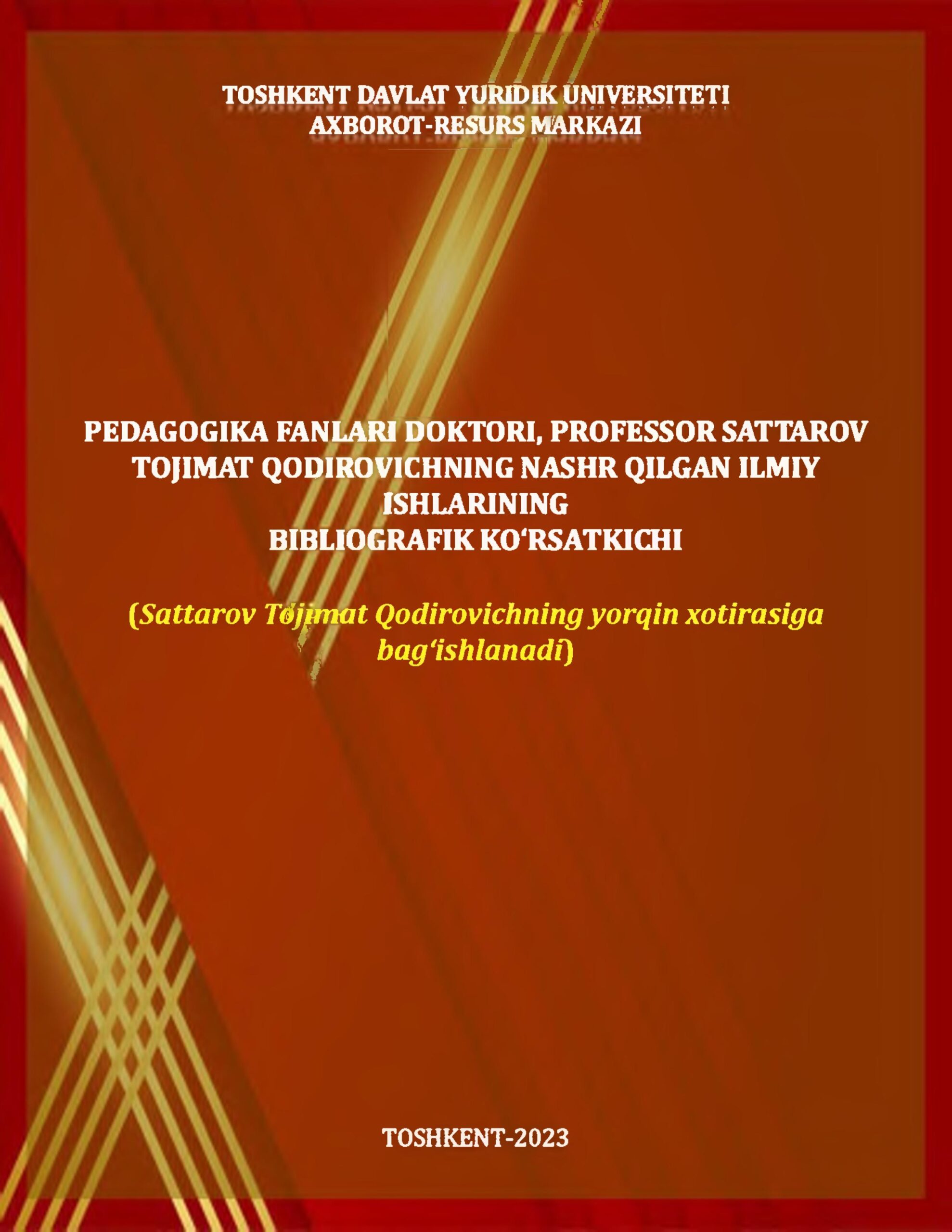 Pedagogika fanlari doktori, professor Sattarov Tojimat Qodirovichning nashr qilgan ilmiy ishlarining bibliografik ko'rsatkichi.
