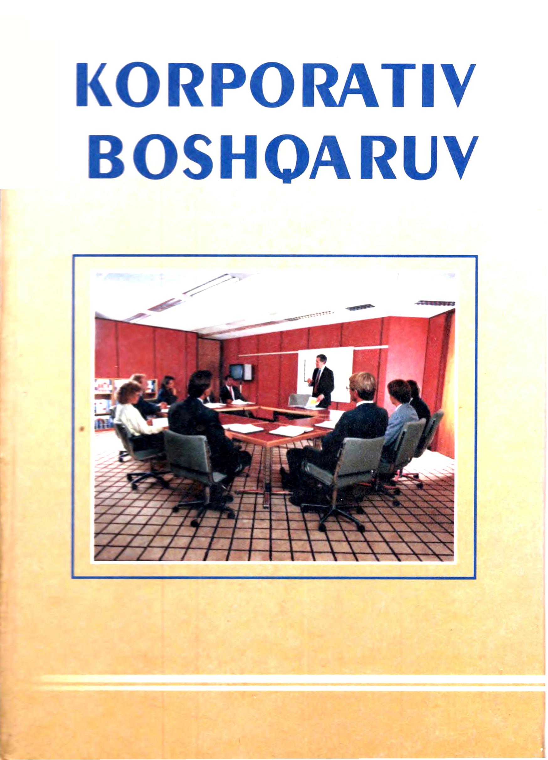 Korporativ boshqaruv. B. Yu Xodiyev, R.X Karlibayeva, N.I Akramova. 2011