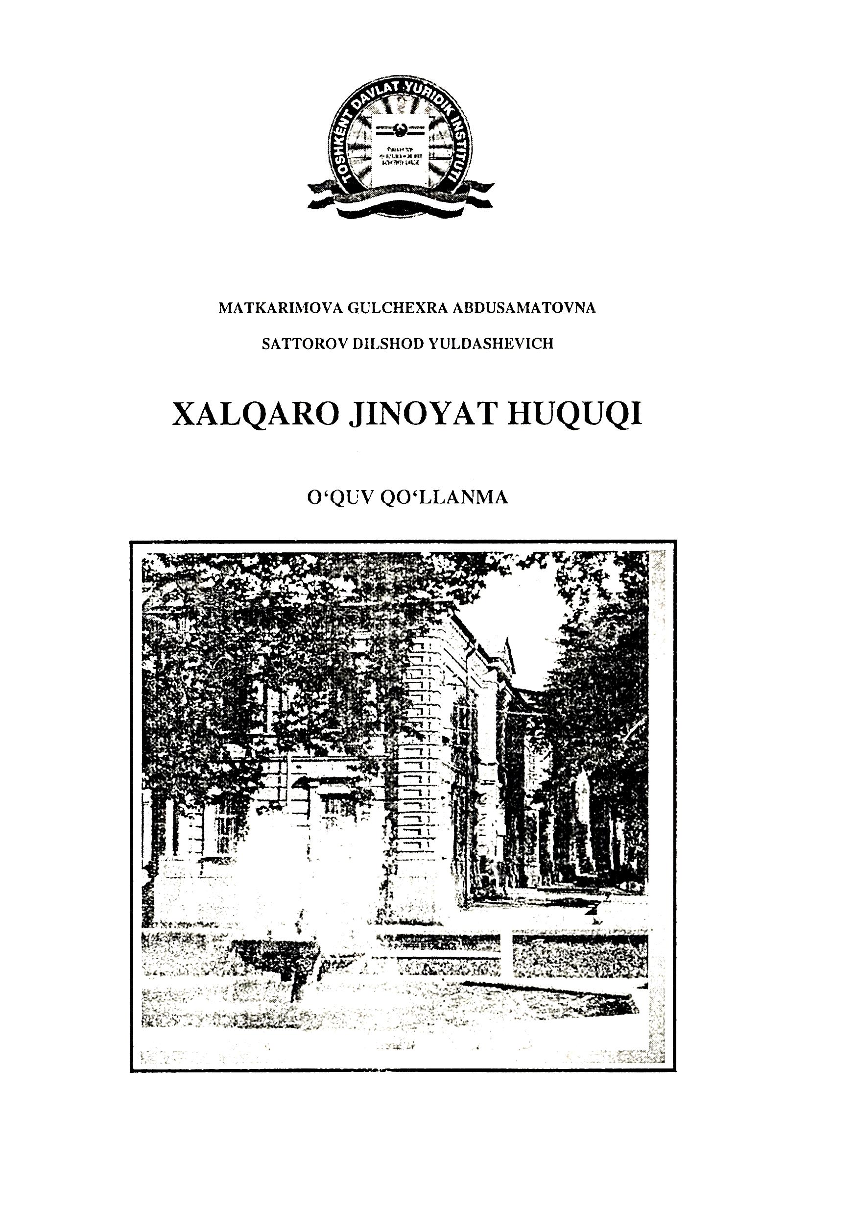 Xalqaro jinoyat huquqi. Matkarimova G., Sattorov D. 2009
