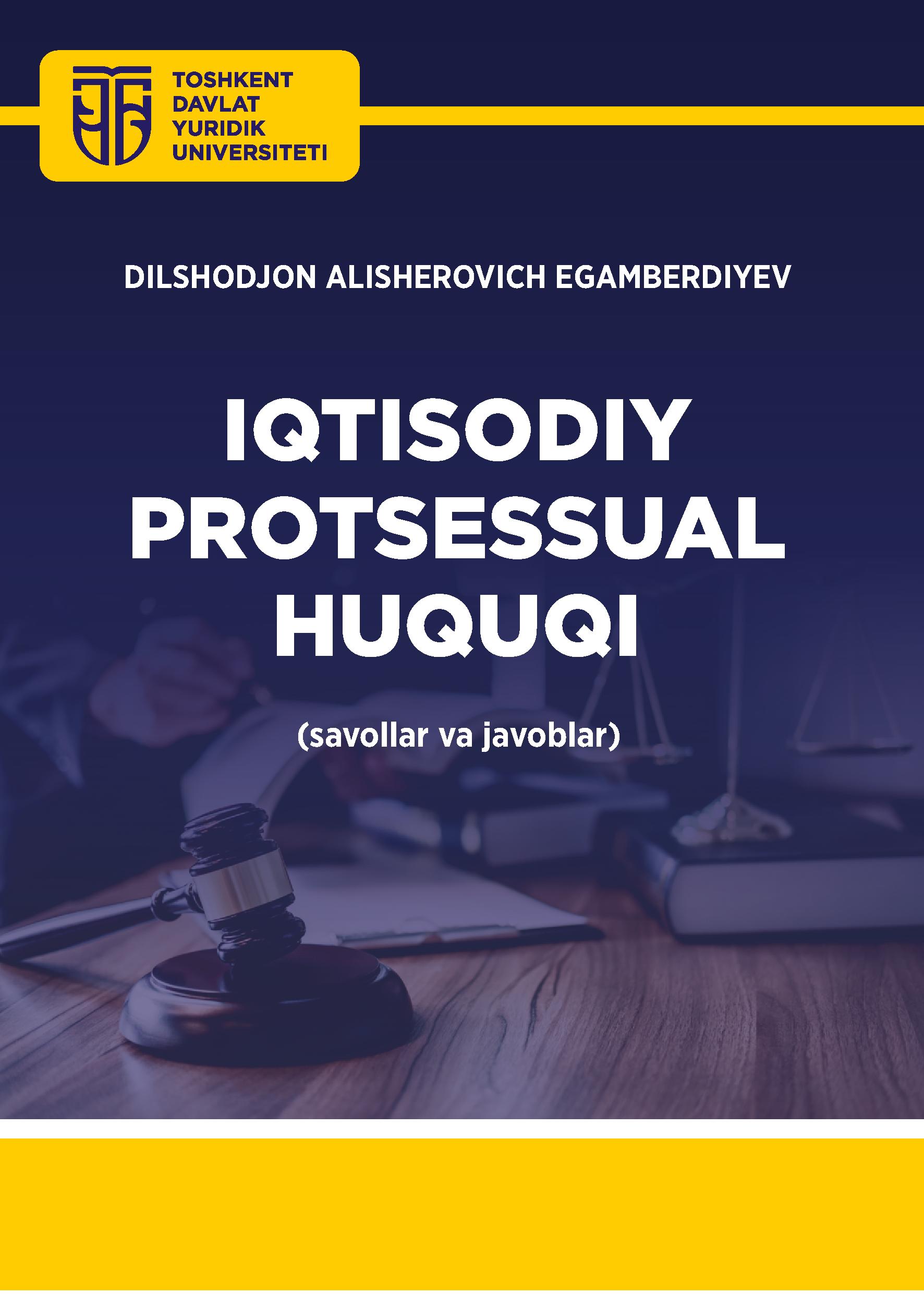 Iqtisodiy protsessual huquqi. Egamberdiyev D. 2023