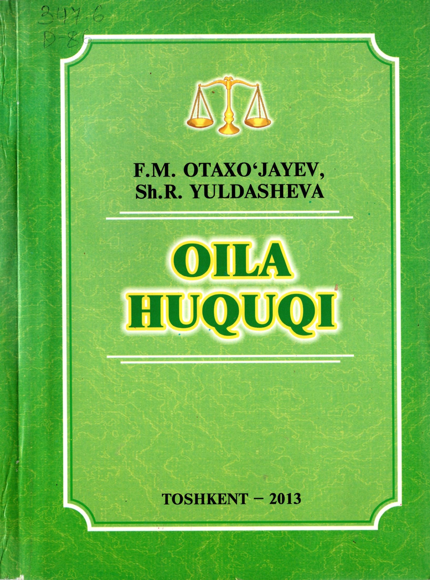 Oila huquqi. Otaxo'jayev F., Yuldasheva Sh. 2013
