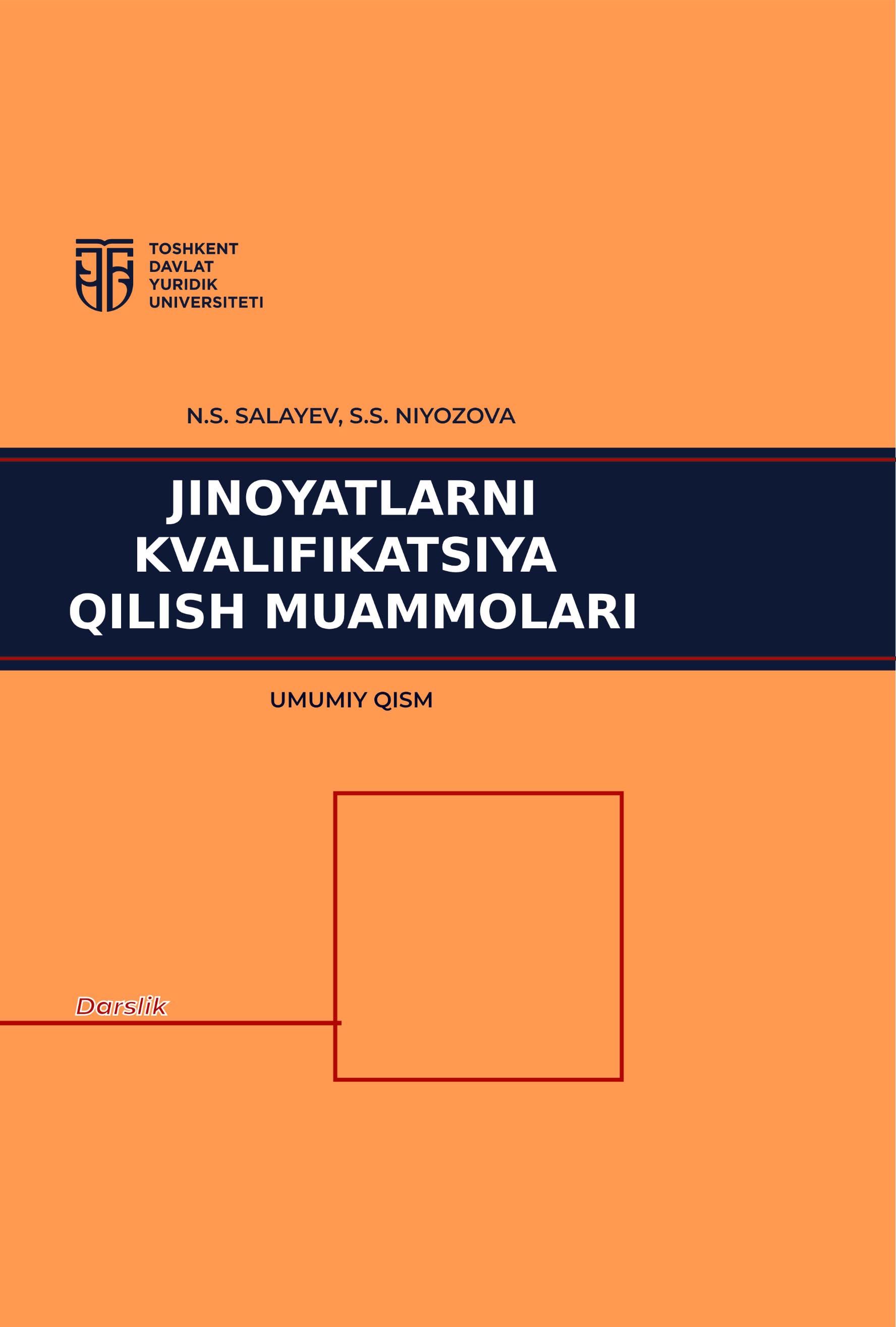 Jinoyatlarni kvalifikatsiya qilish muammolari (umumiy qism). Salayev N., Niyozova S. 2023