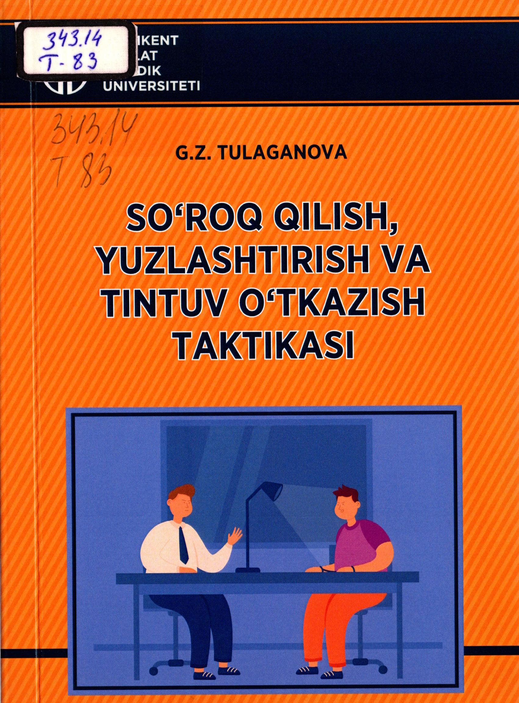 So'roq qilish, yuzlashtirish va tintuv o'tkazish taktikasi. Tulaganova G. 2023
