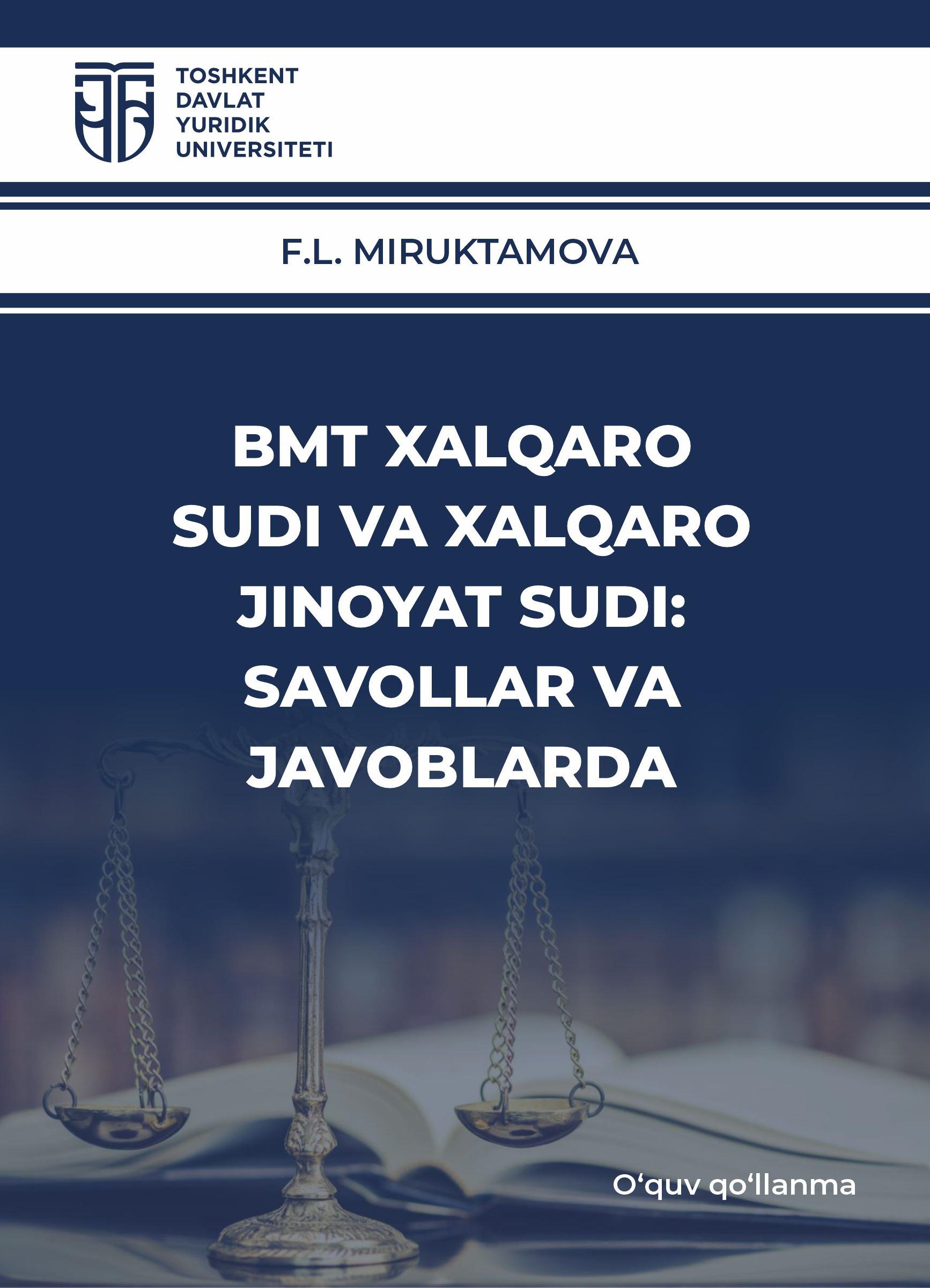 BMT xalqaro sudi va xalqaro jinoyat sudi savollar va javoblarda. Miruktamova F. 2024