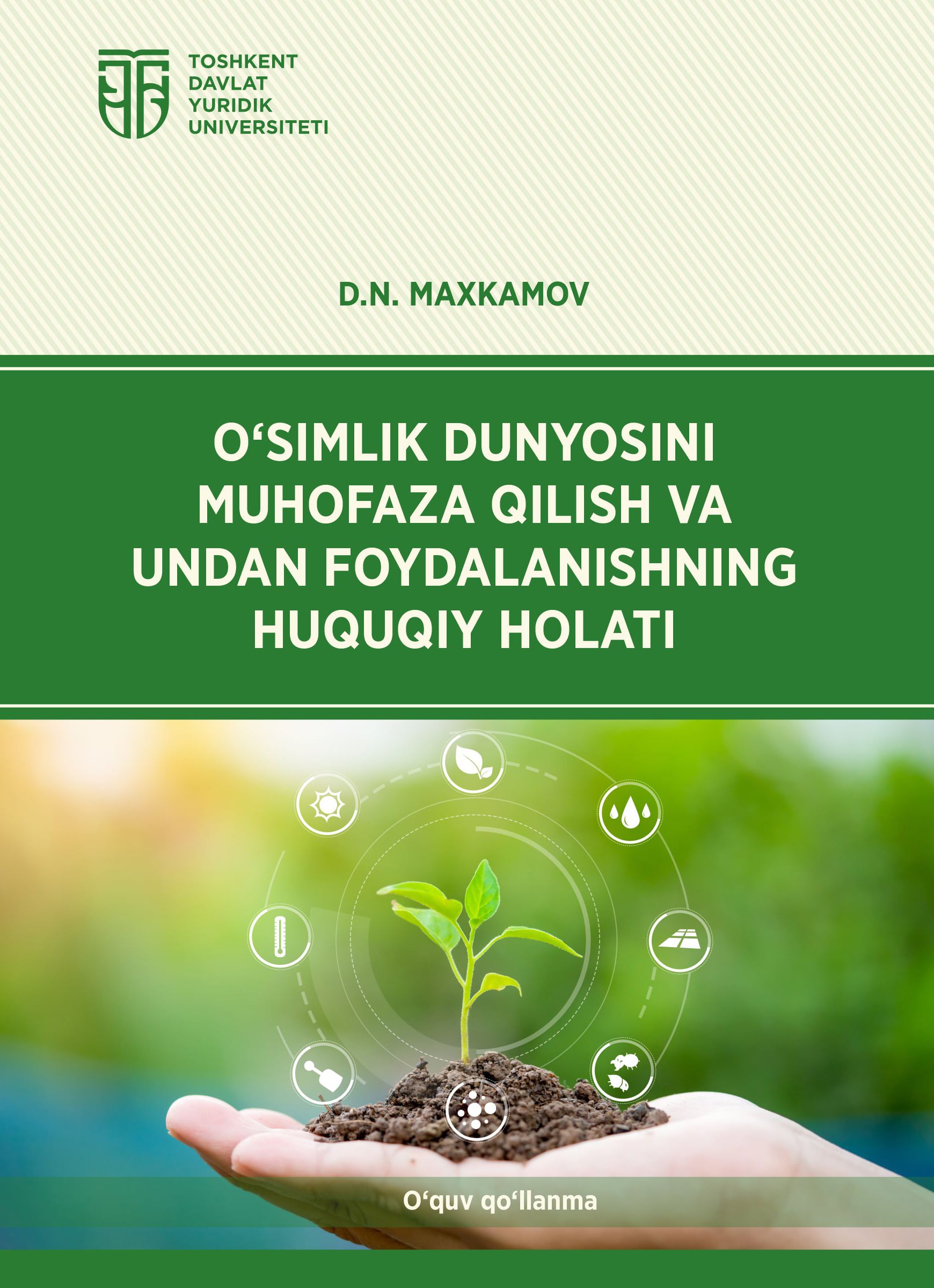 O'simlik dunyosi muhofaza qilish va undan foydalanishning huquqiy holati. Maxkamov D. 2024