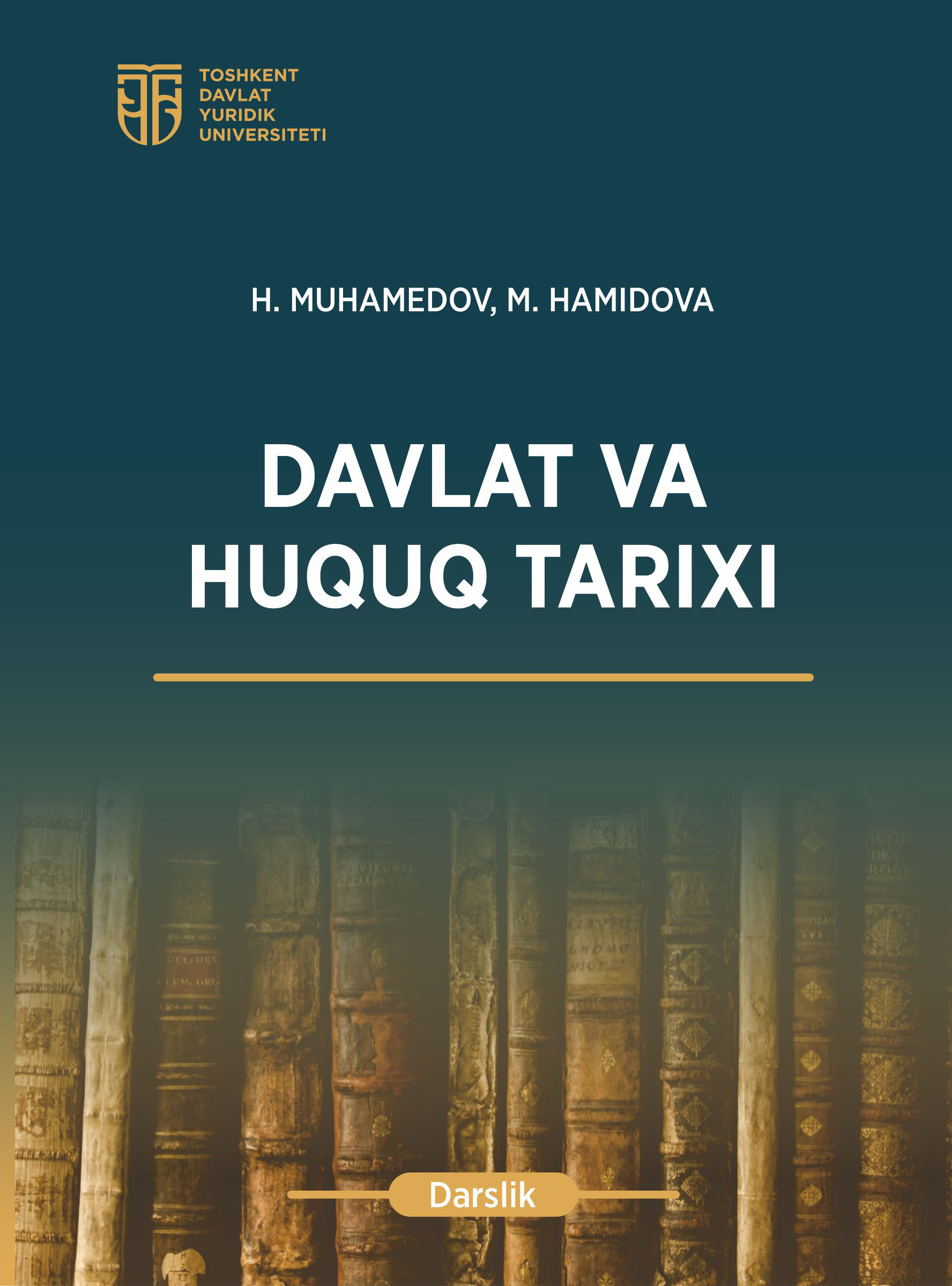 Davlat va huquq tarixi. Muhamedov H, Xamidova M. 2025