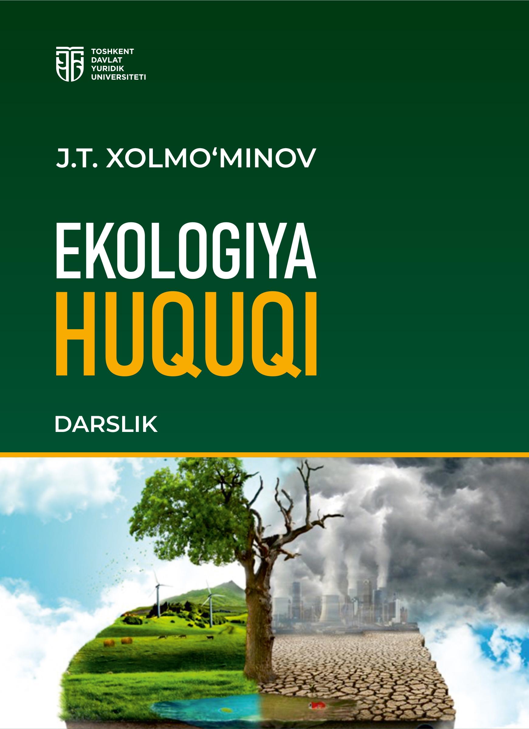 Ekologiya huquqi. Xolmo'minov J. 2025