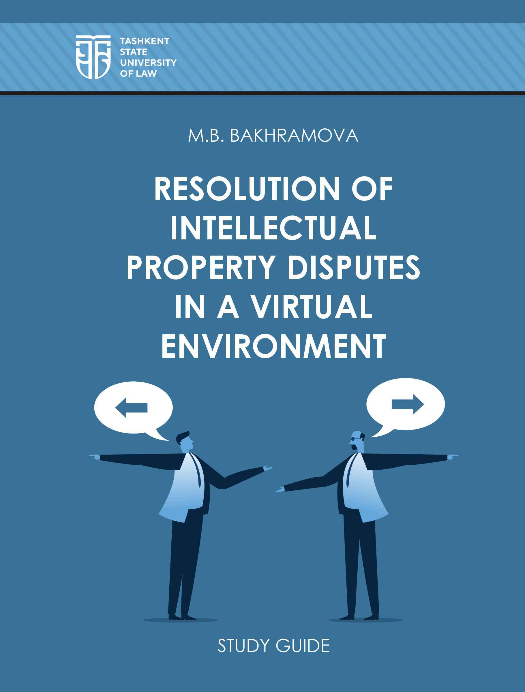 Resolution of intellectual property disputes in a virtual environment. Bakhramova M. 2025