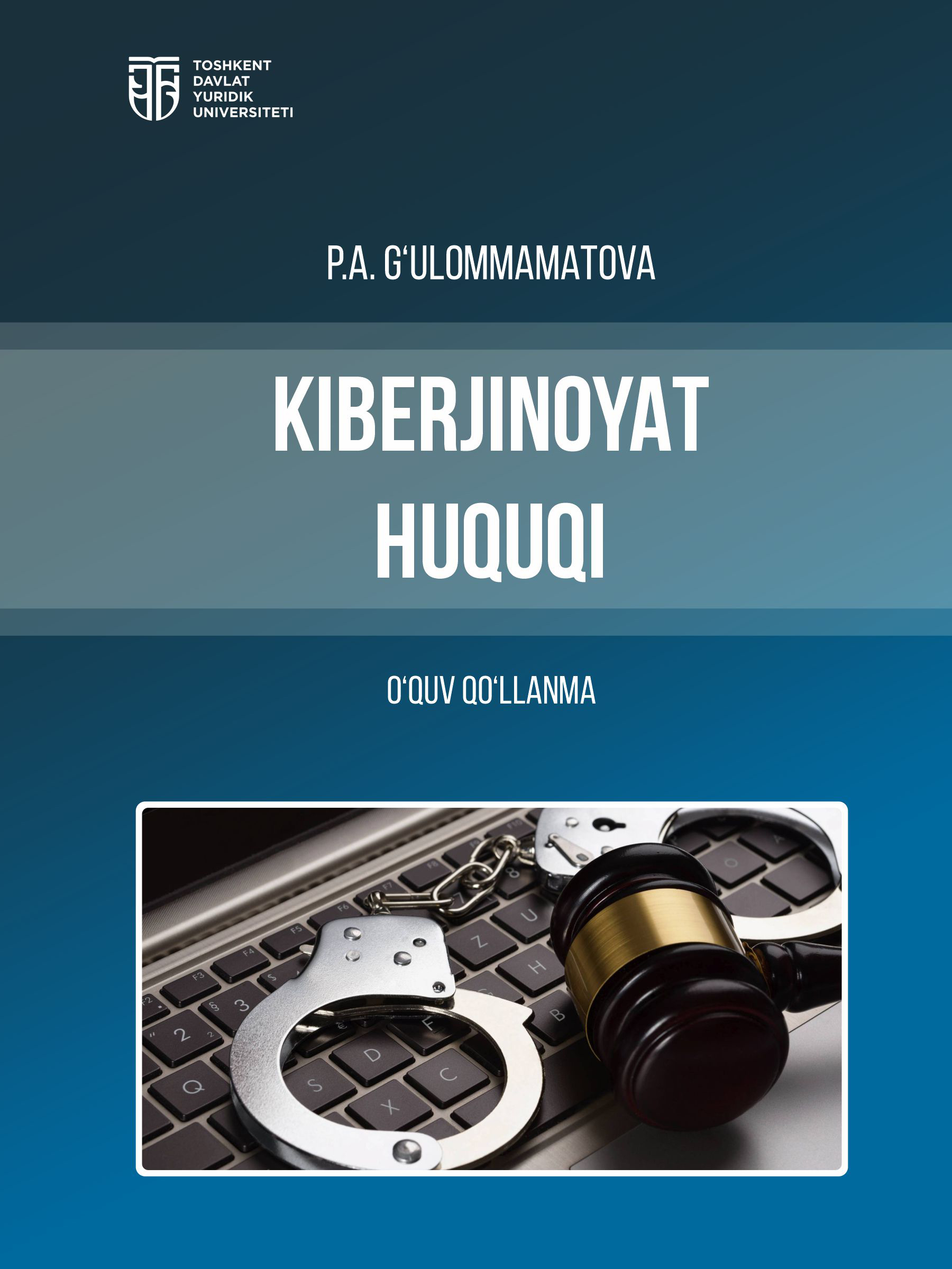 Kiberjinoyat huquqi. G'ulommamatova P. 2025