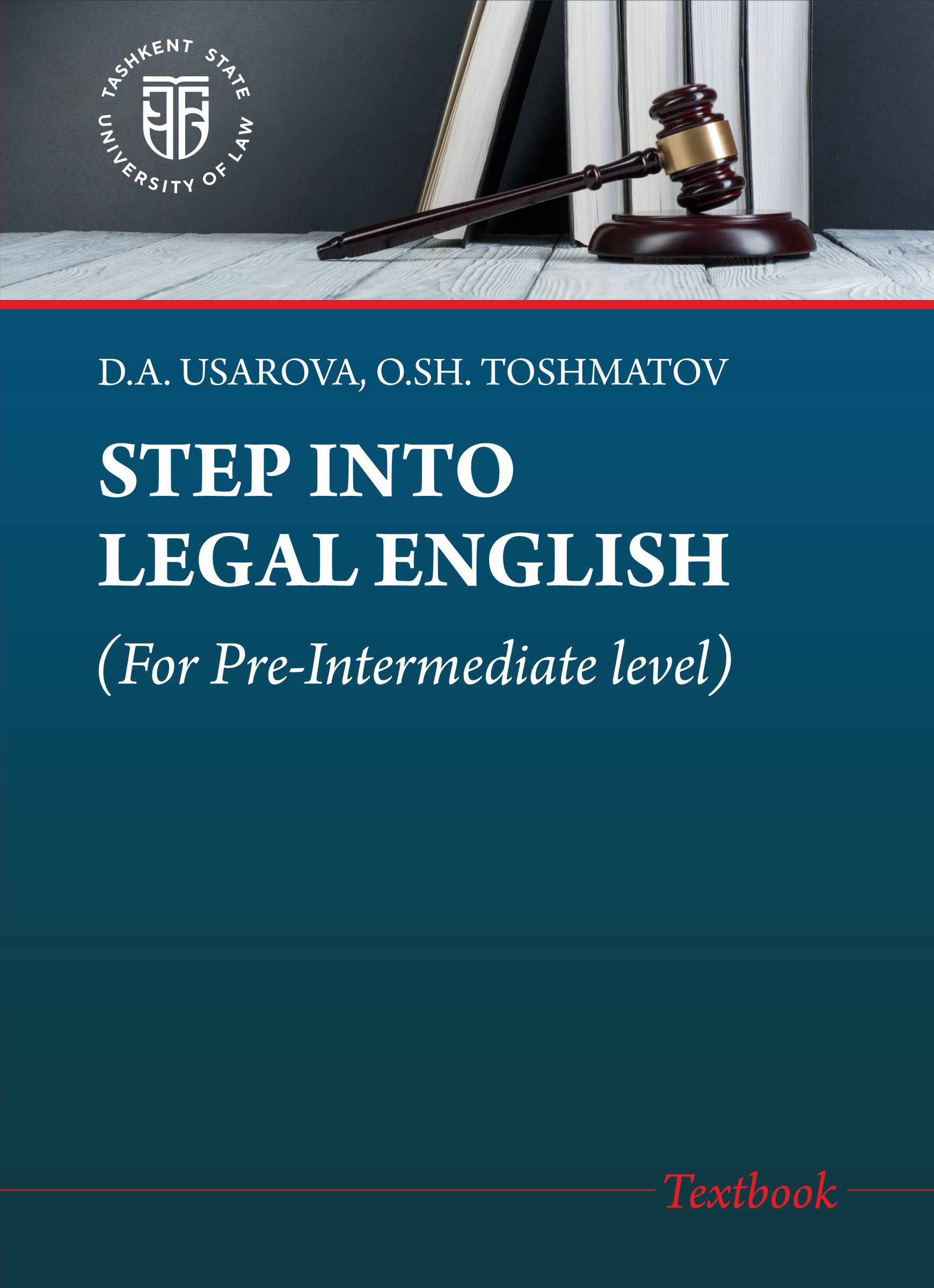 Step into Legal English (For Pre-Intermediate level) Usarova D.A., Toshmatov O.Sh. 2025
