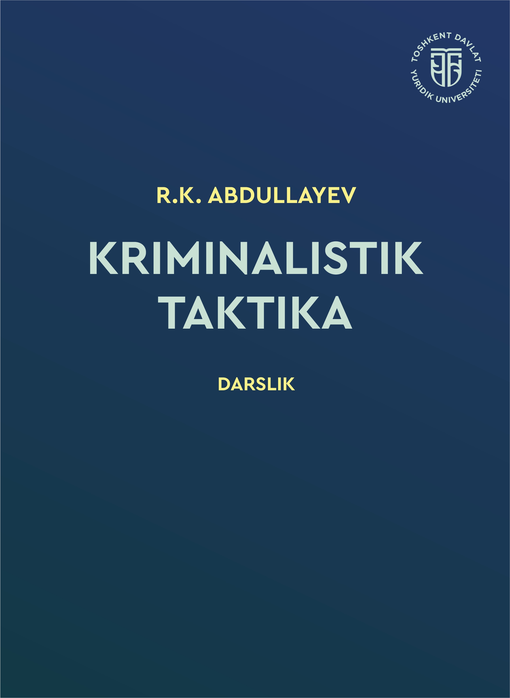 Kriminalistik taktika Abdullayev R. 2025