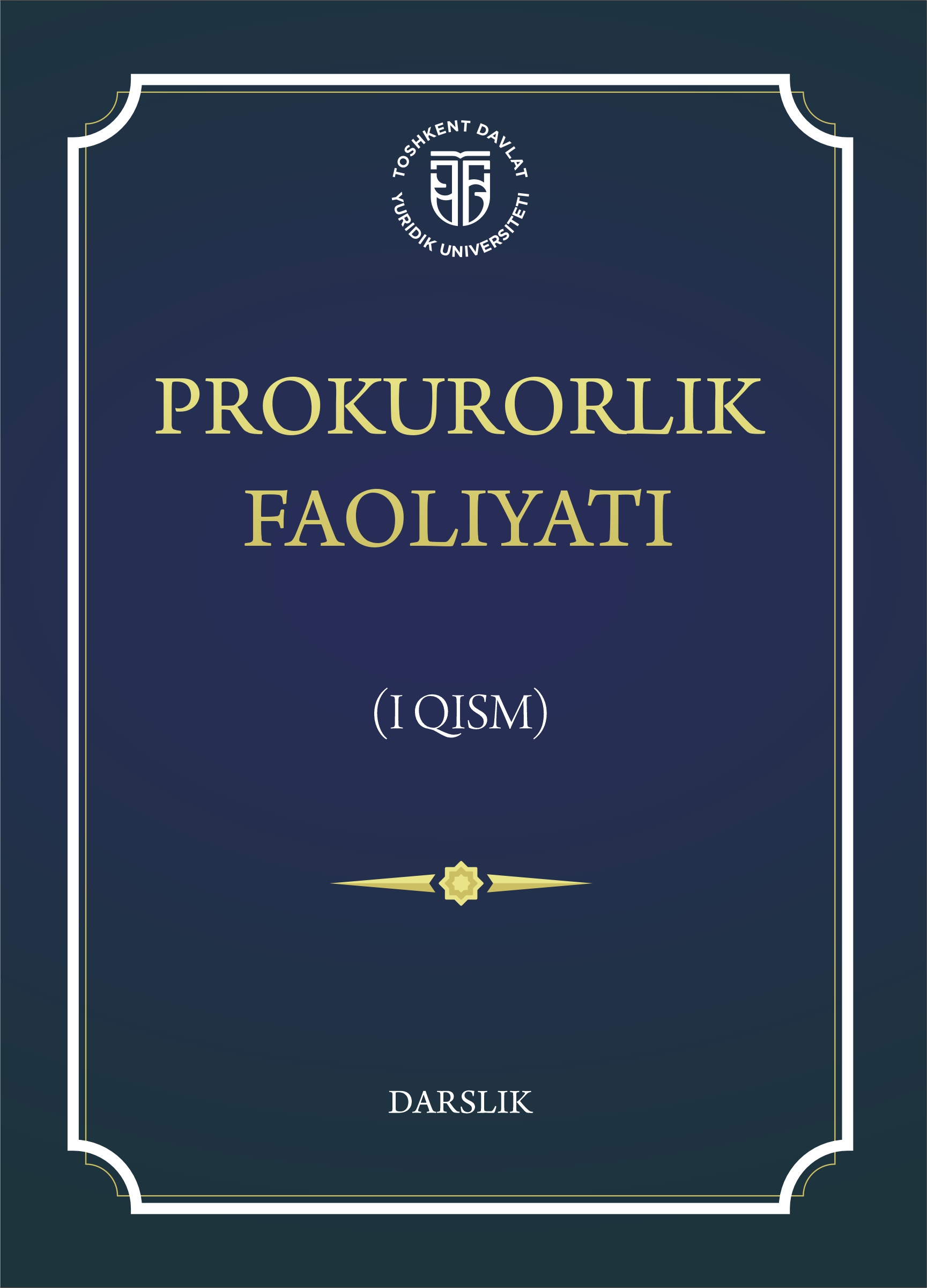 Prokurorlik faoliyati (I qism) Djurayev I.B. 2026