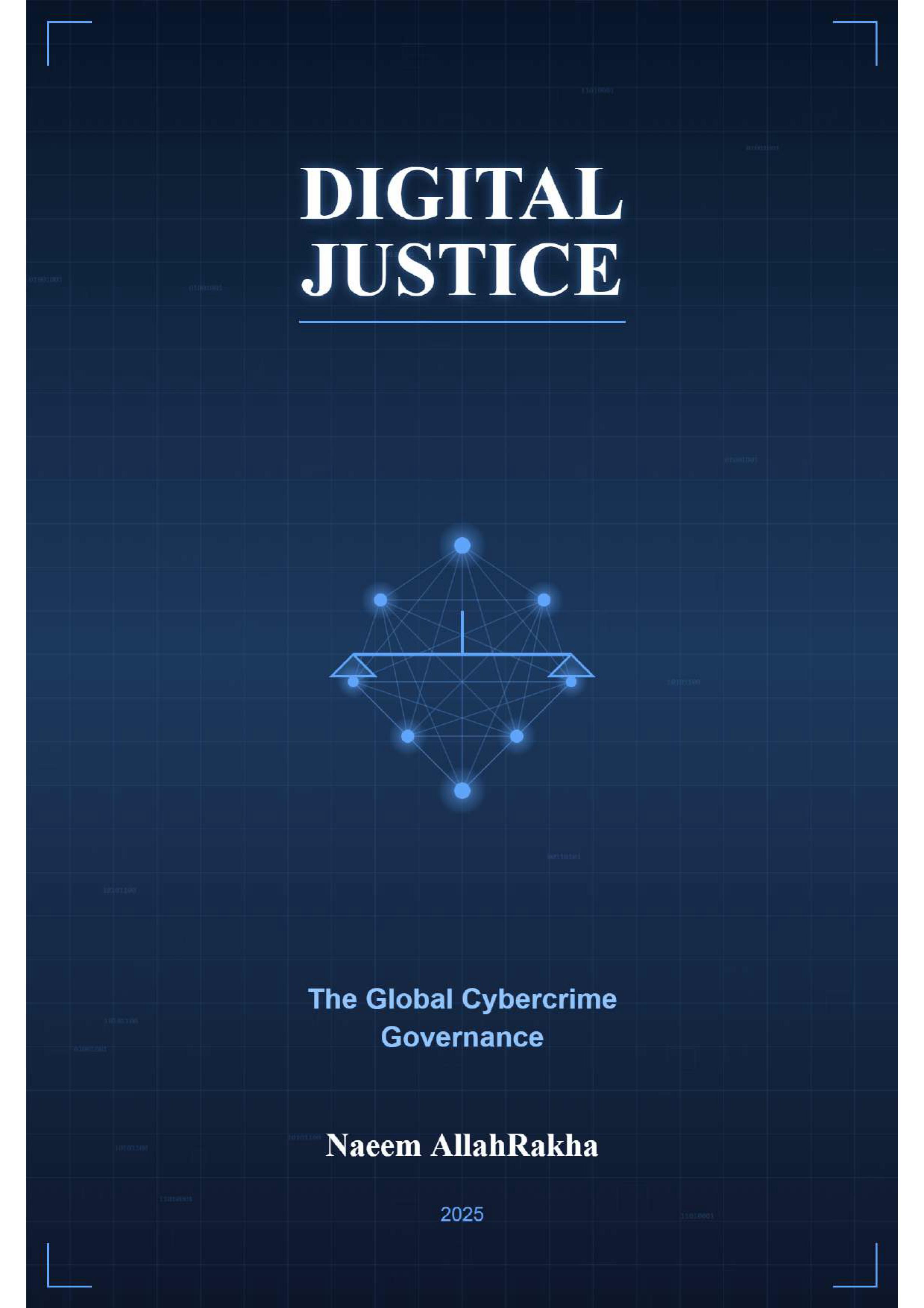 Digital Justice. The Global Cybercrime Governance AllahRakha N. 2025