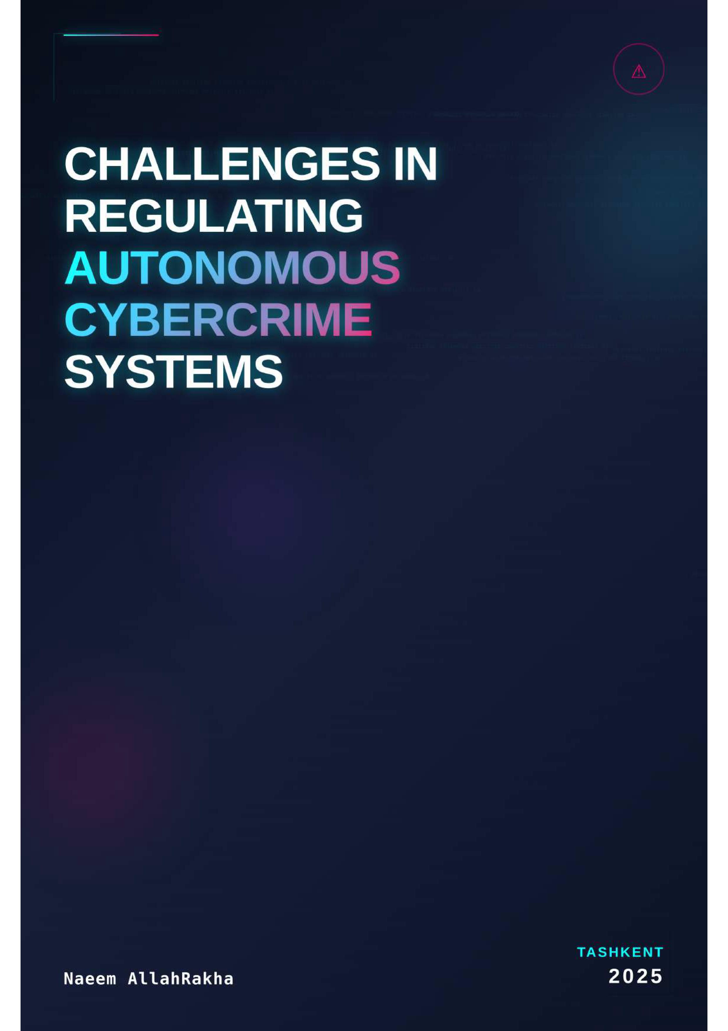 Challenges in Regulating Autonomous Cybercrime Systems AllahRakha N. 2025