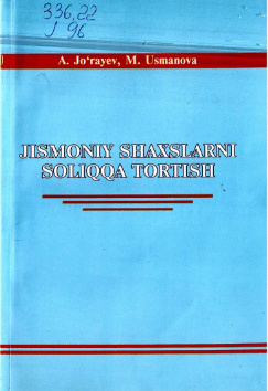 Jismoniy shaxslarni soliqqa tortish. Jo'rayev A. 2015.