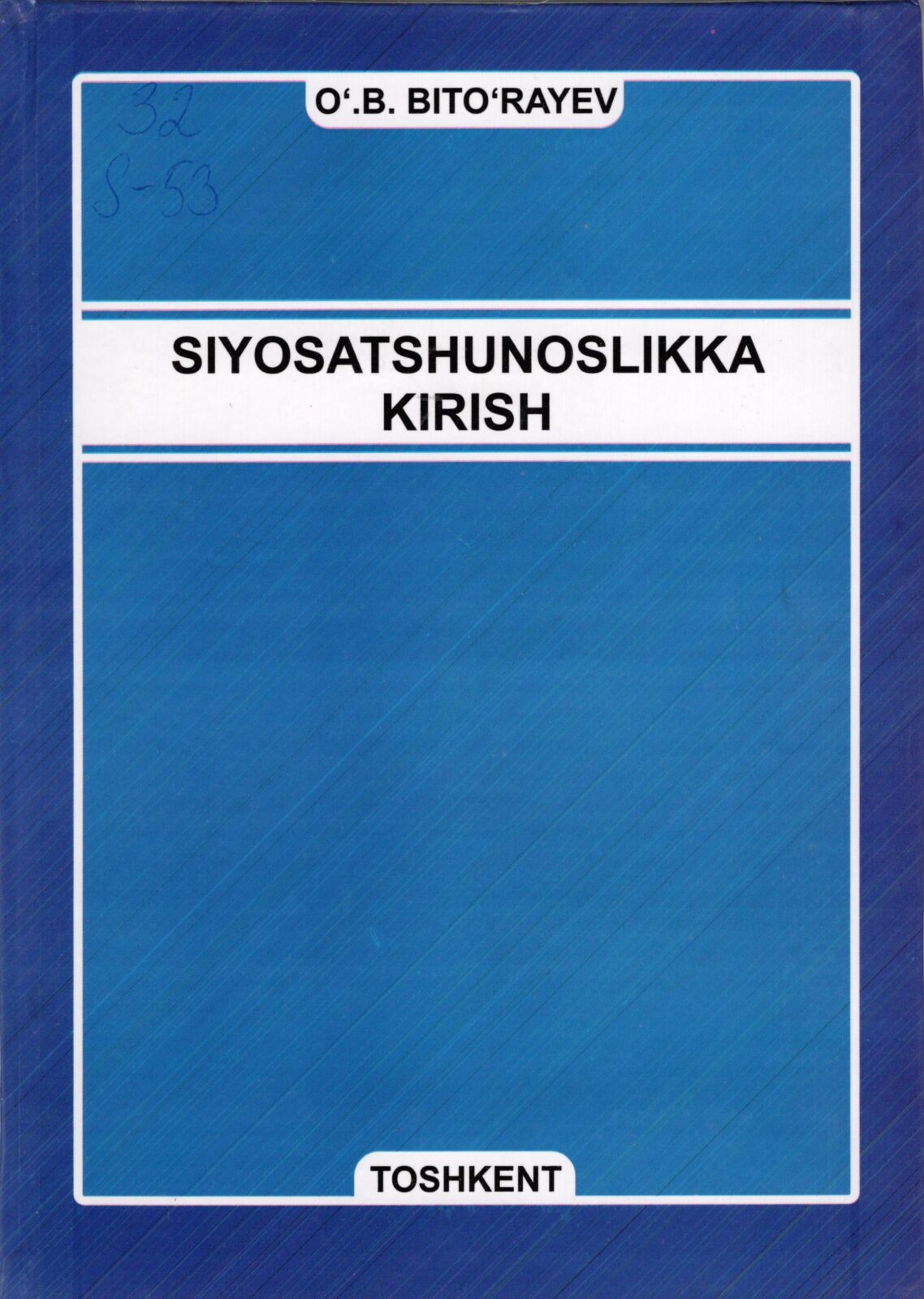 Siyosatshunoslikka kirish. Bito'rayev O'.B. 2017.